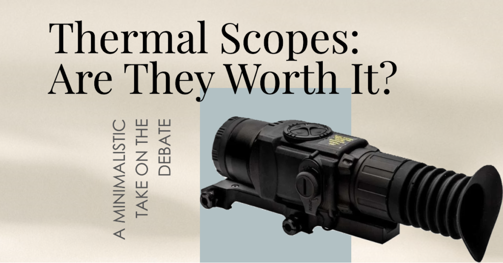Are Thermal Scopes Worth The Money