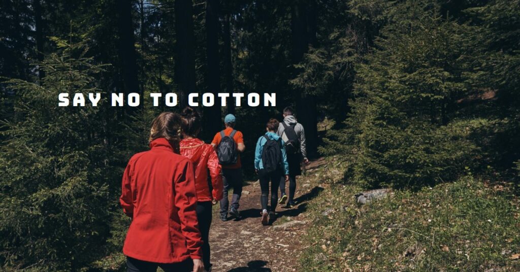 Avoid cotton hiking