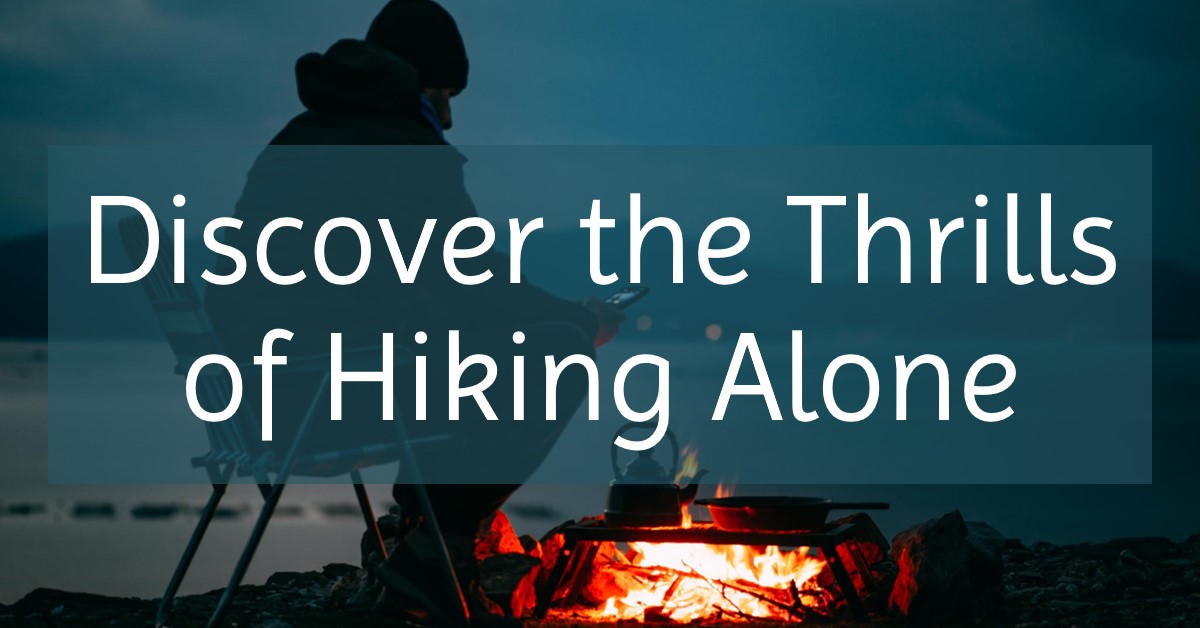 Hiking Alone Advantages